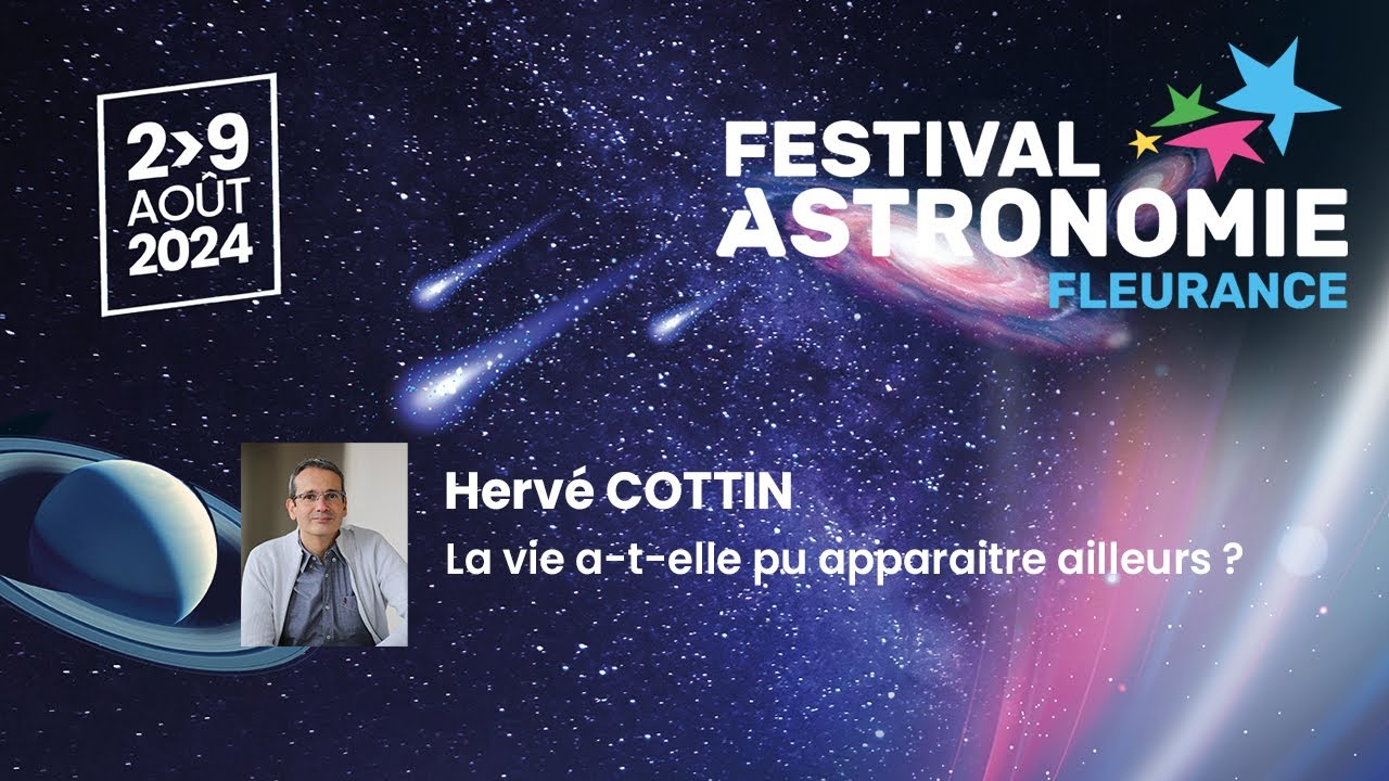 La vie a-t-elle pu apparaitre ailleurs ? Par Herv&eacute; COTTIN