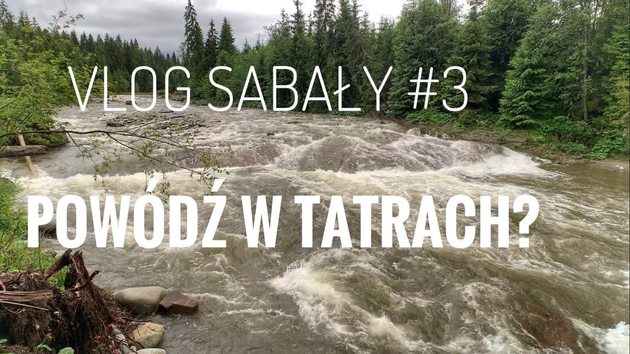 Vlog Sabały #3 Powódź w Tatrach?