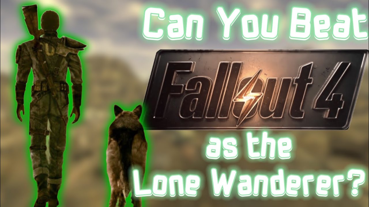 Can You Beat Fallout: 4 as the Lone Wanderer?