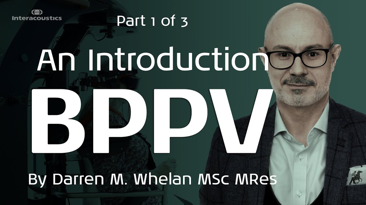 Benign Paroxysmal Positional Vertigo (BPPV): An Introduction (1/3)