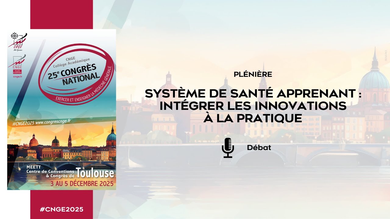 CNGE 2025 – Système de santé apprenant : intégrer les innovations à la pratique | Débat