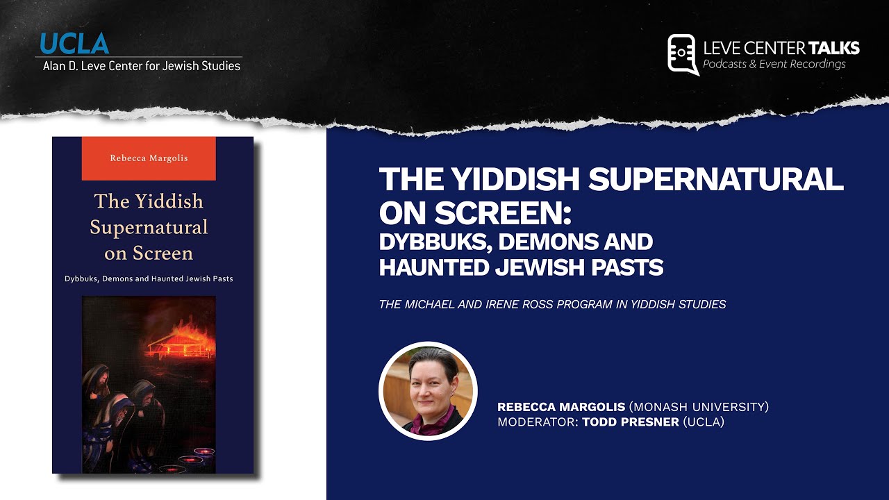 The Yiddish Supernatural on Screen: Dybbuks, Demons and Haunted Jewish Pasts – Rebecca Margolis