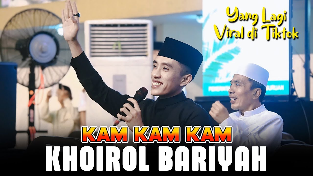 YANG LAGI VIRAL DI TIKTOK BIKIN CANDU KAM,, KAM,, KAM,,, KAMDZA UNADI ( KHOIROL BARIYAH )