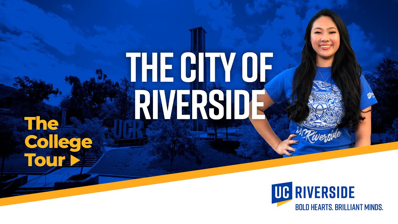 The City of Riverside | UC Riverside | The College Tour