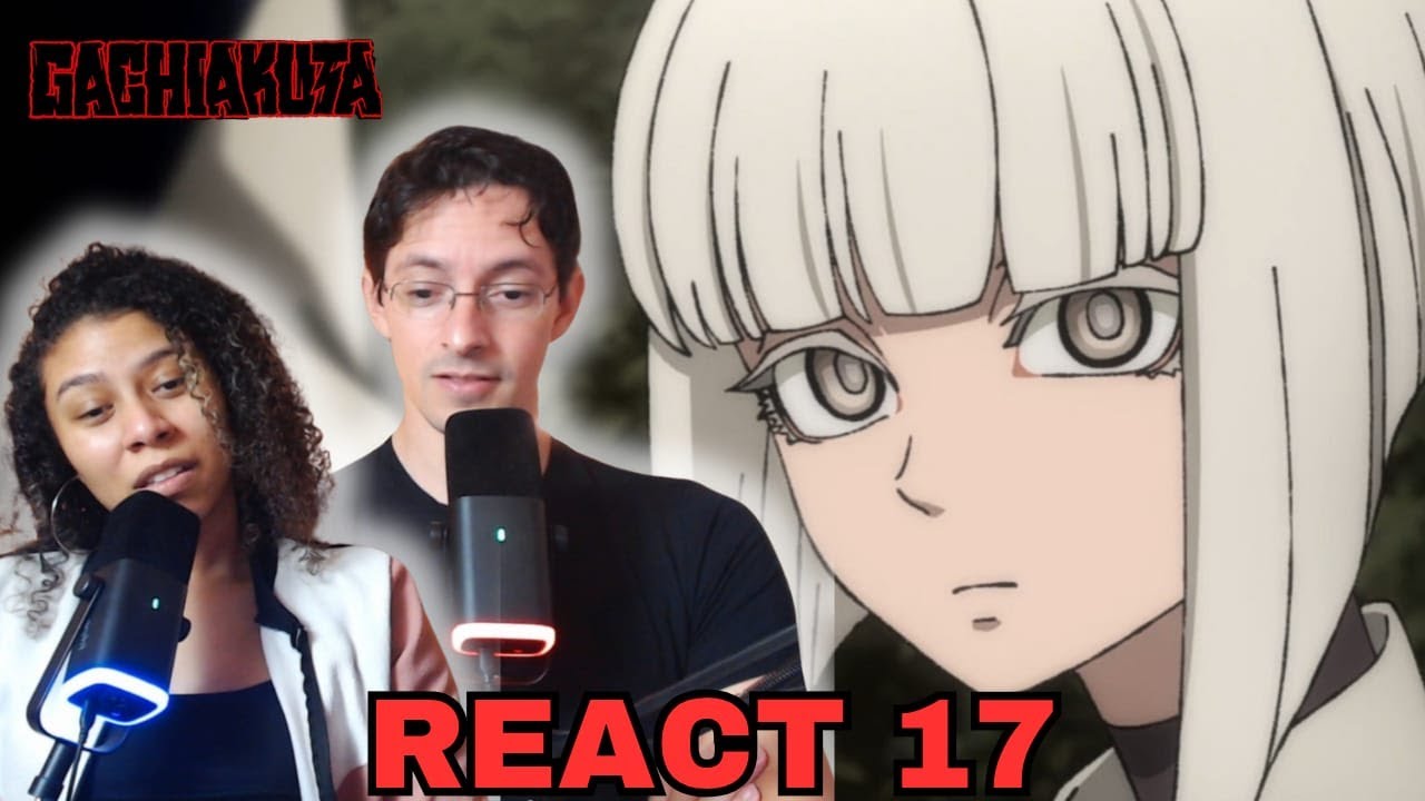 As lembranças do medíocre | React GACHIAKUTA 17