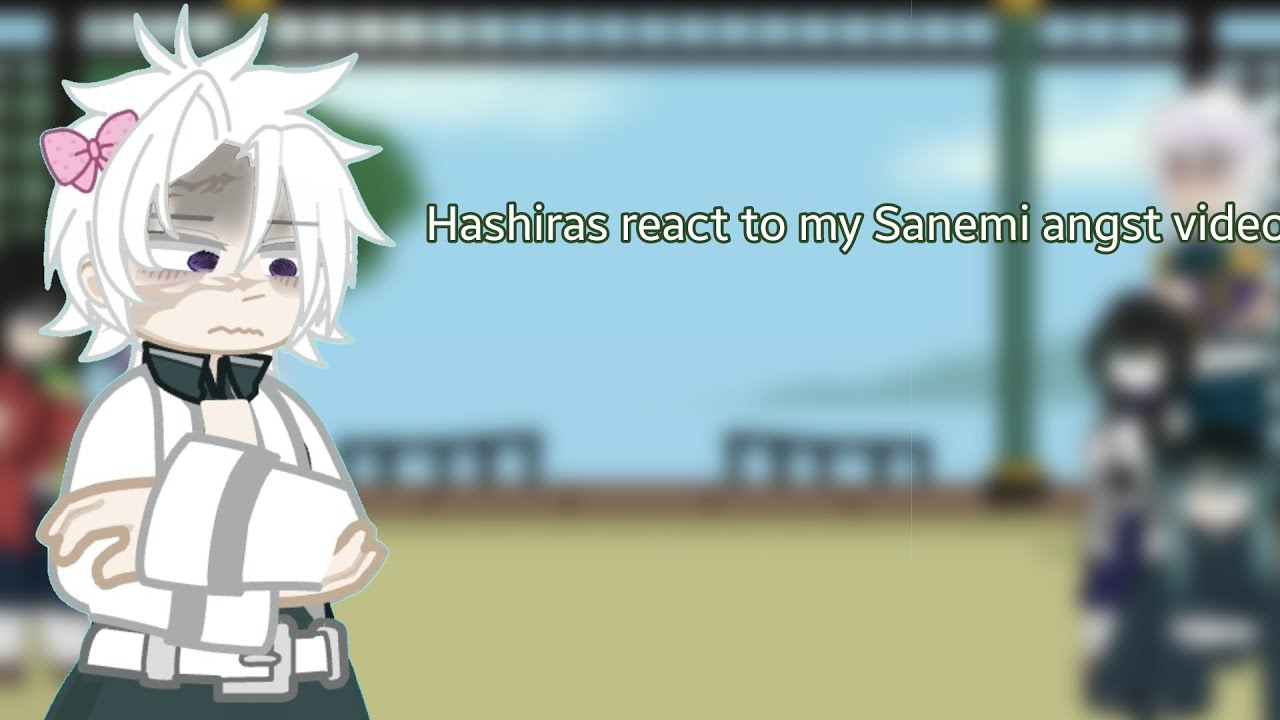 Hashiras react to my Sanemi angst videos/2x/300 sub special