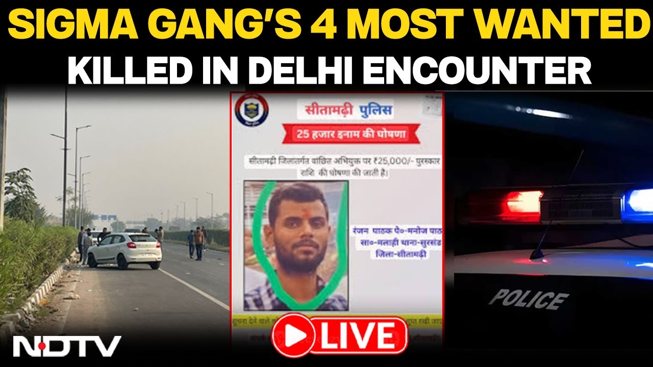 Four Most-Wanted Gangsters From Bihar's 'Sigma Gang' Killed In Delhi Encounter WATCH LIVE