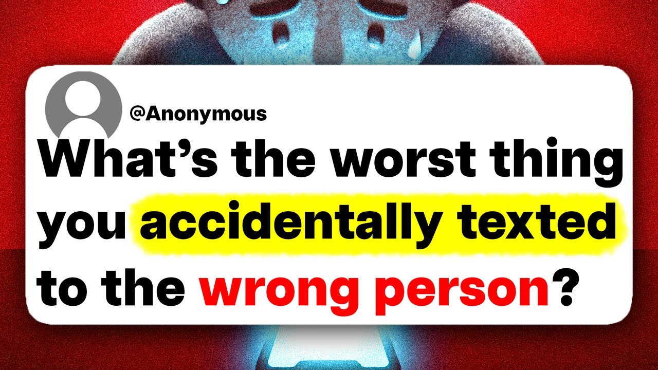 What's the worst thing you accidentally texted to the wrong person?