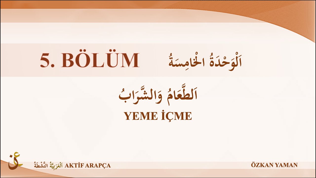 AKTİF ARAPÇA 5 - BEYNE YEDEYK 1.CİLT 5.ÜNİTE (YEME VE İÇME)