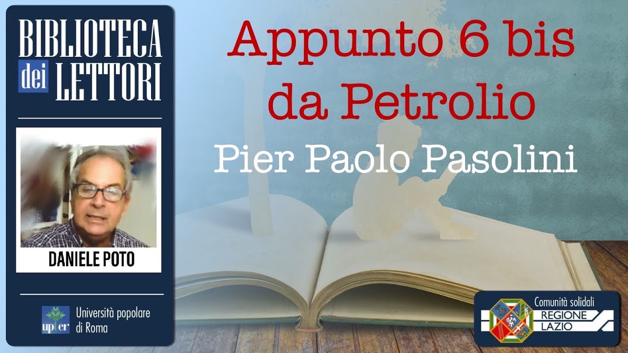 BdL - Appunto 6 bis da petrolio di Pier Paolo Pasolini letto da Daniele Poto.