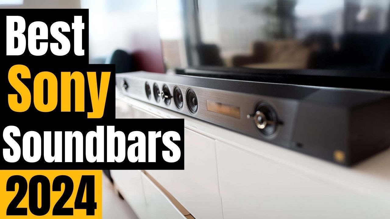 Best Sony Soundbars 2024: Dolby Atmos, Budget Picks & More!