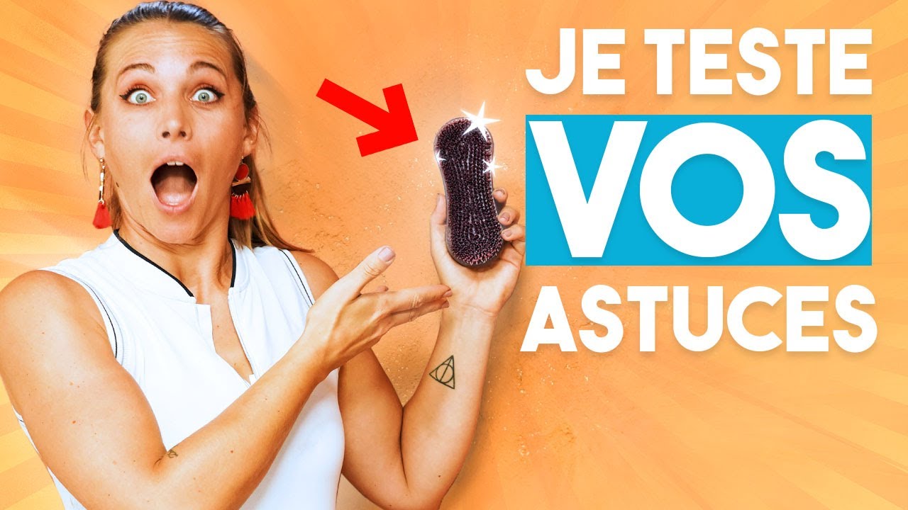 JE TESTE VOS ASTUCES et vous êtes des génies !