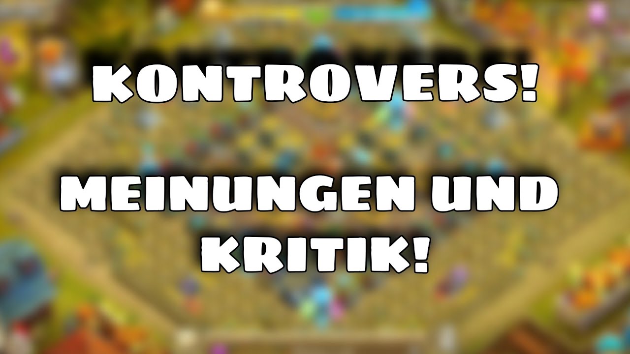 Castle Clash: Das Kontroverseste Video aller Zeiten! Kritik an IGG, Modi, Gilden und der Community!