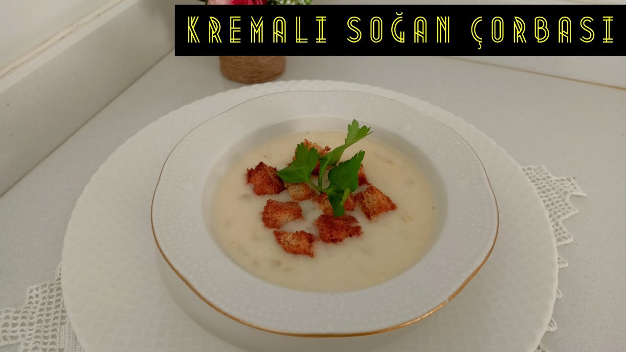 Yaz Kış Kolayca Yapılabilecek 🧅😋 Kremalı Soğan Çorbası Tarifi