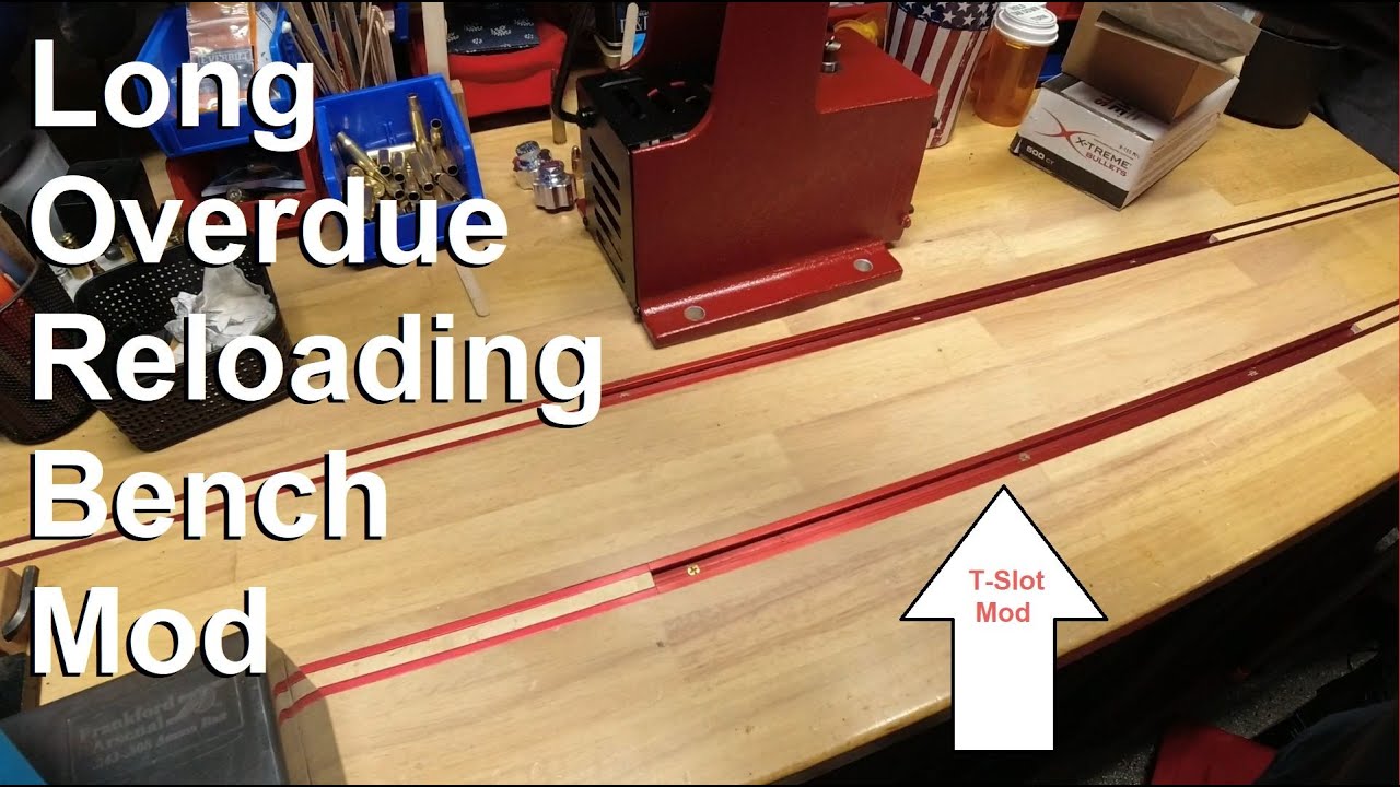 Reloading Bench Mod - Long Overdue Wanted/Needed T-Track or T-Slot Change