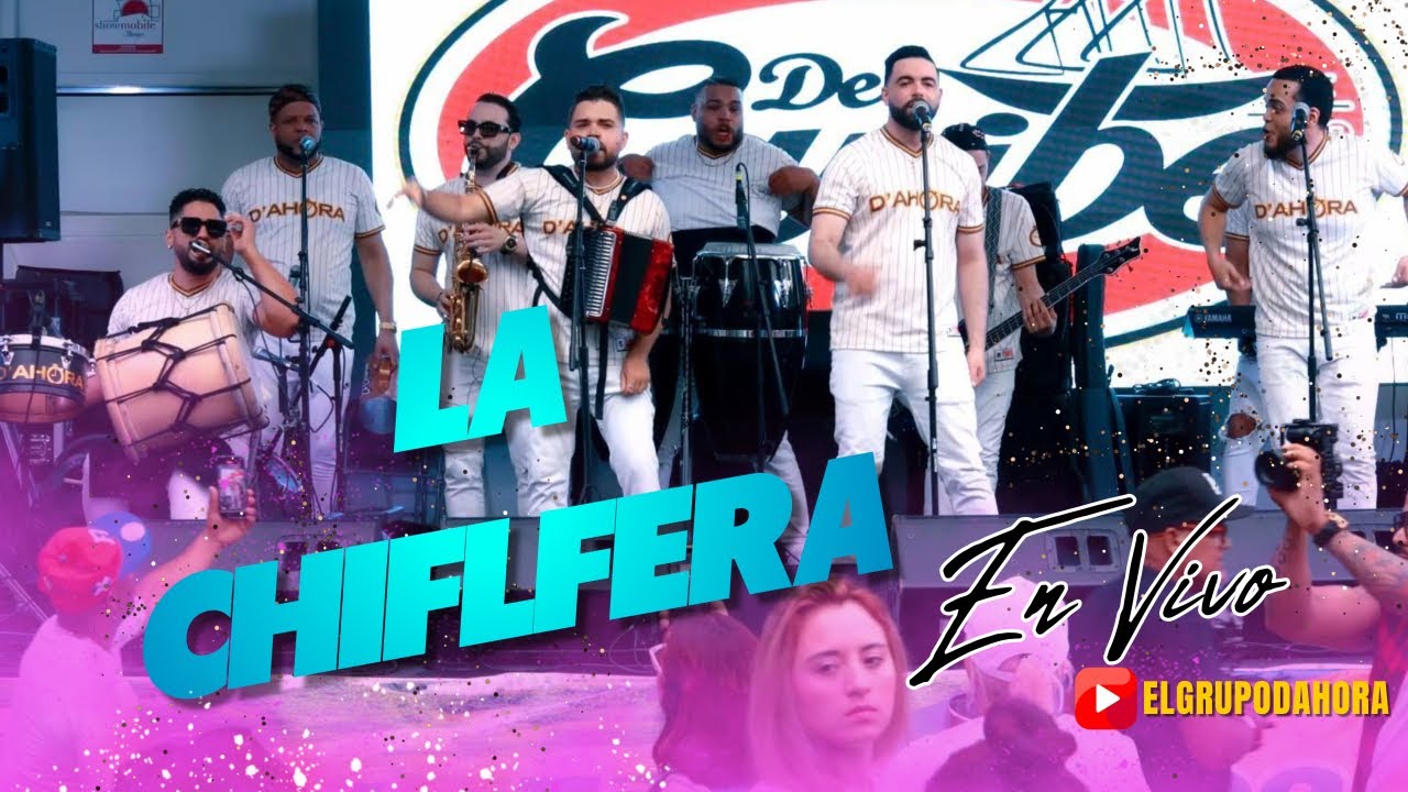 EL GRUPO D'AHORA - LA CHIFLERA (DESDE PLAZA QUISQUEYA NY)
