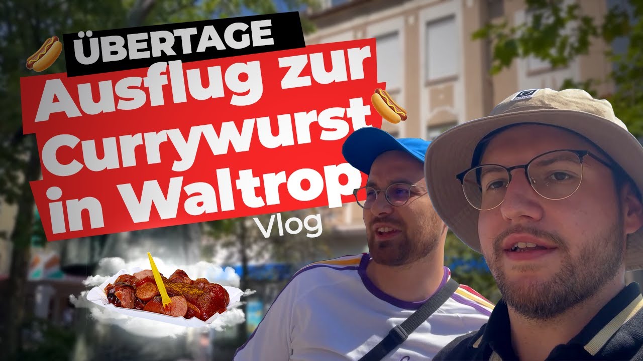Vlog: Ausflug zu Curry Heini nach Waltrop