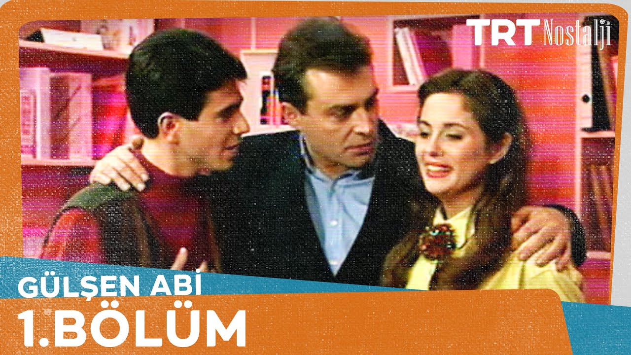 Gülşen Abi 1. Bölüm