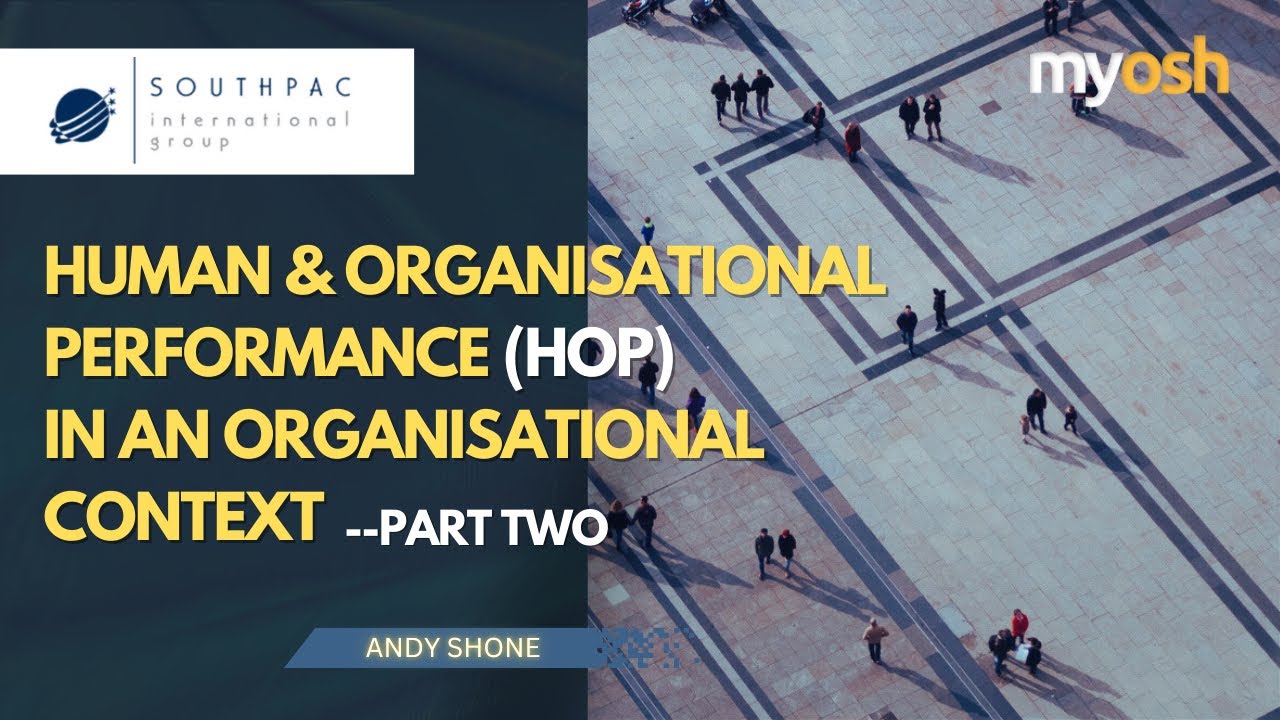 Applying the Concepts of Human & Organisational Performance(Part 2) | Webinar | Southpac