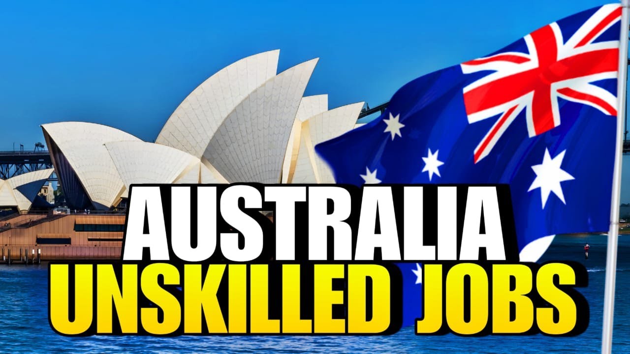 Unskilled Jobs in Australia - Australia Job Opportunities 2025