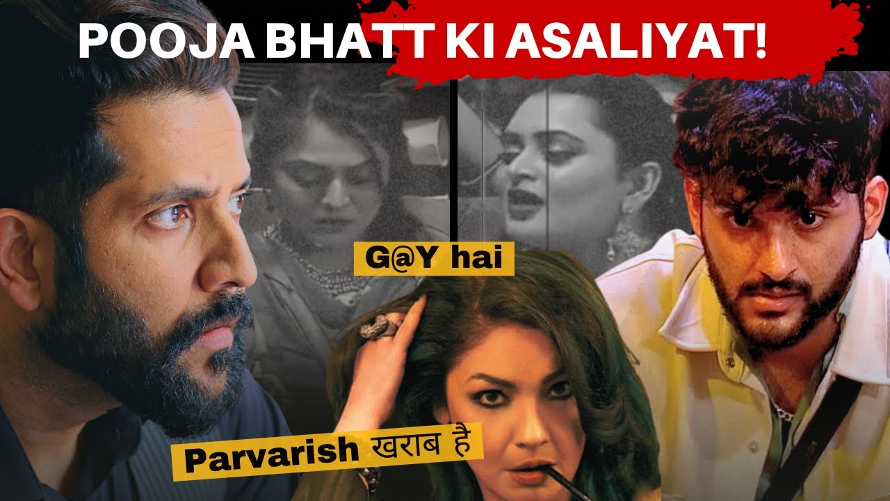Fukra Insaan VS Pooja Bhatt in Bigg Boss - Parvarish and G@y comment, Age and Women Card & more..