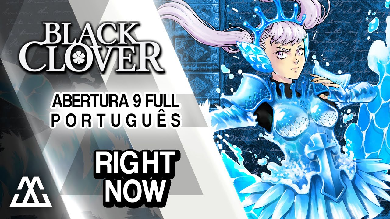 Black Clover Abertura 9 Completa em Português - Right Now (PT-BR)