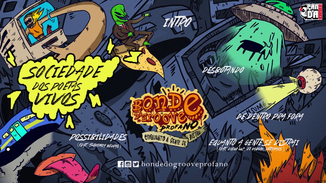Sociedade dos Poetas Vivos - Bonde do Groove Profano (Enquanto A Gente Se Distrai - 2017)