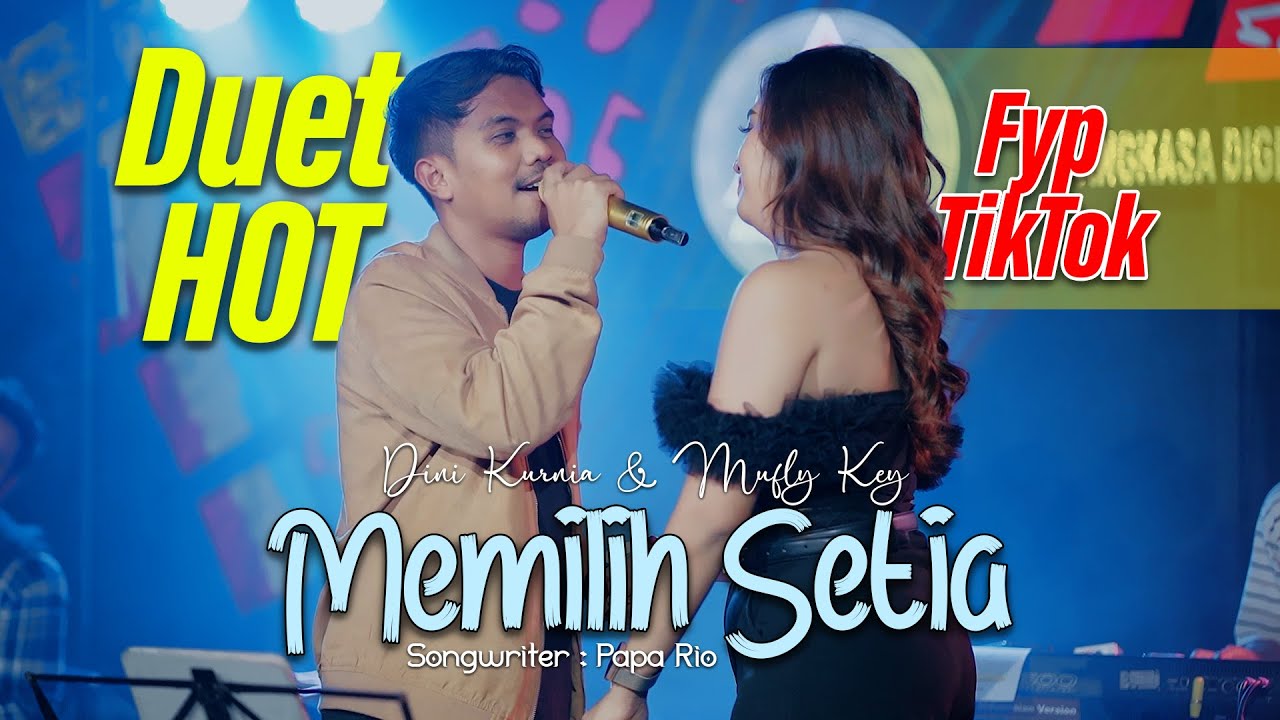 Dini Kurnia feat. Mufly Key - Memilih Setia [Official Live Music Video]