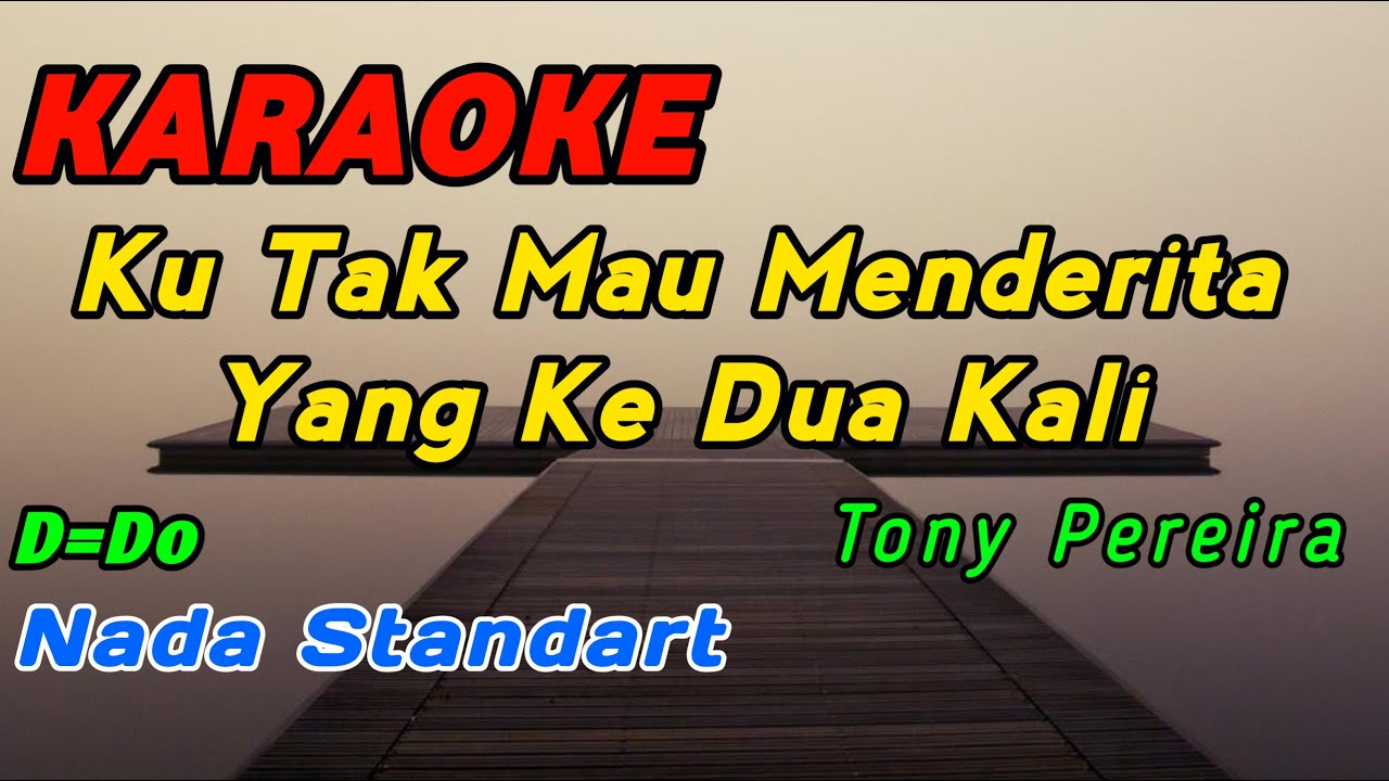 Aku Tak Rela-Karaoke-Tony Pereira-Nada Standart ( D=Do )