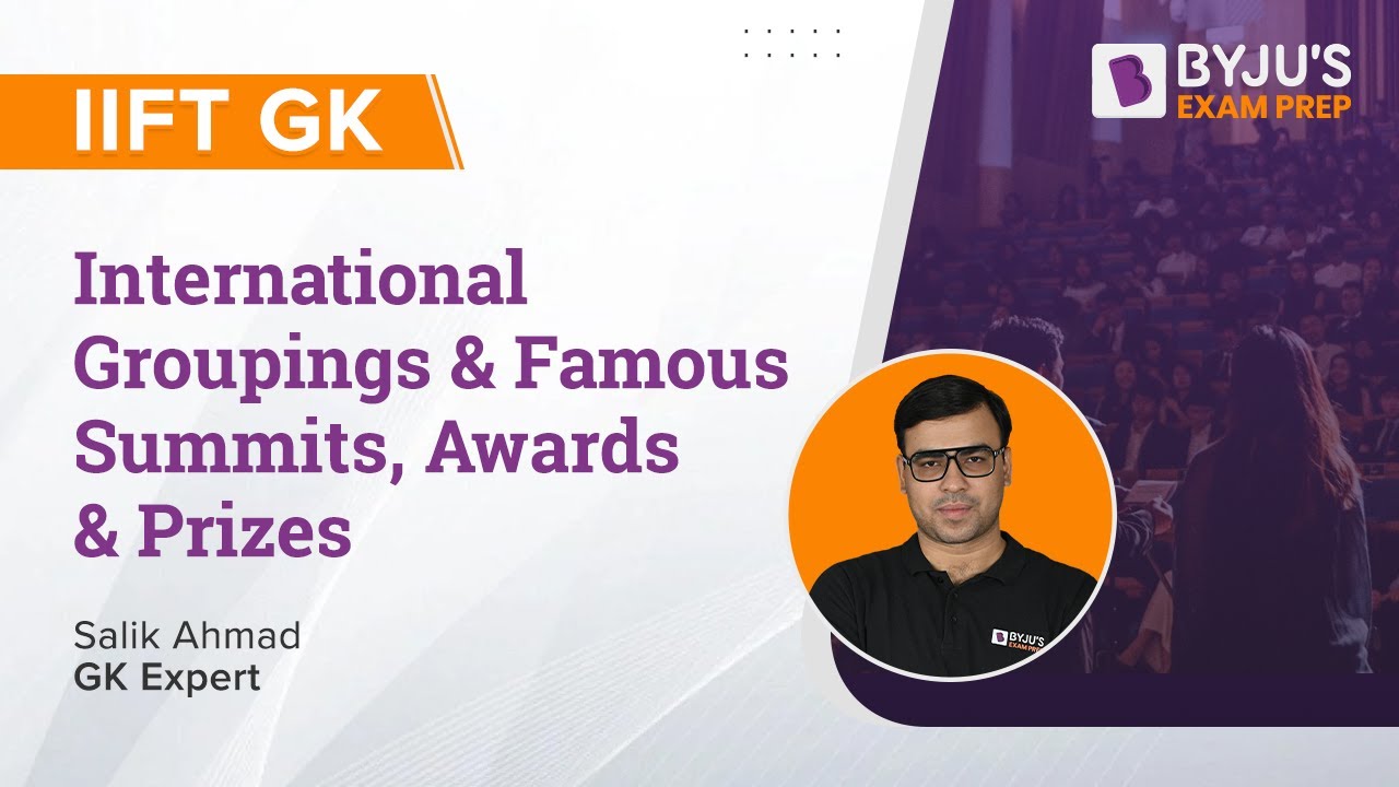 IIFT GK | International Groupings & Famous Summits and Awards & Prizes for IIFT 2023 | IIFT 2023 GK