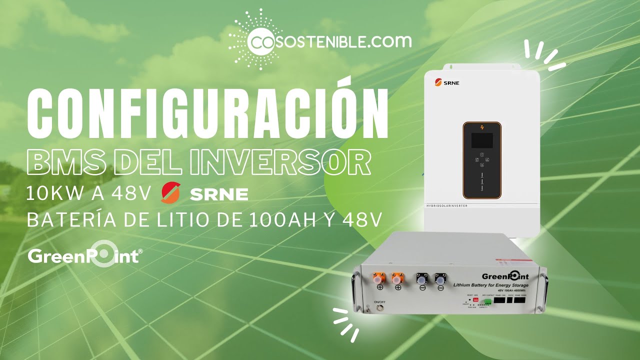Configuración del BMS del  inversor 10KW a 48v SRNE con batería de litio Green Point