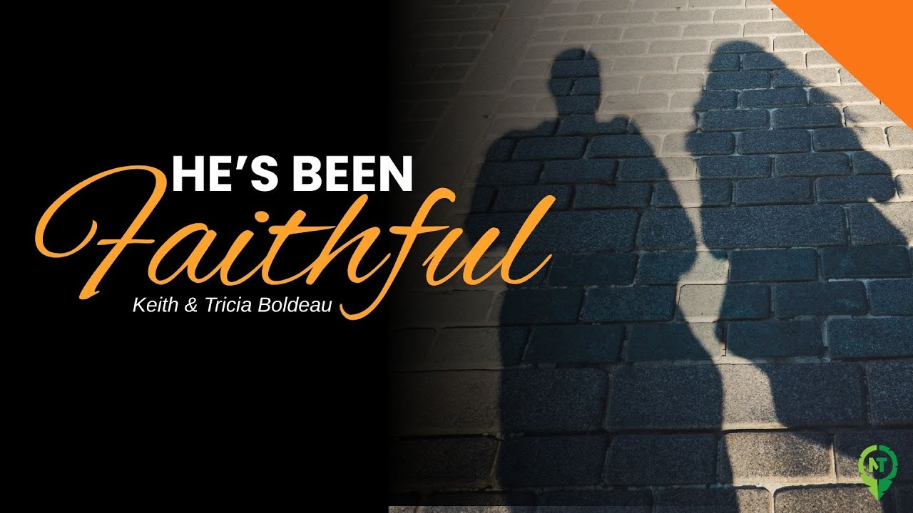 He's Been Faithful || Keith & Tricia Boldeau