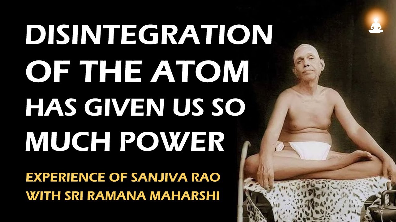 The EGO is the Atom of the Psychic World | Experience with SRI RAMANA MAHARSHI by Sanjiva Rao