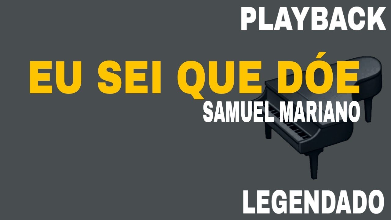 Eu Sei Que Dói ( 🎤 PLAYBACK LEGENDADO ) Samuel Mariano