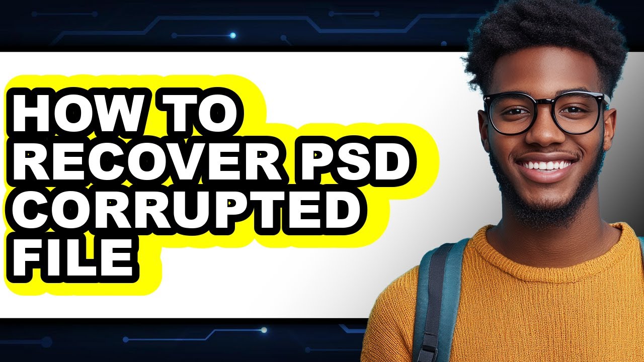 How to Recover Psd Corrupted File - Easy Guide
