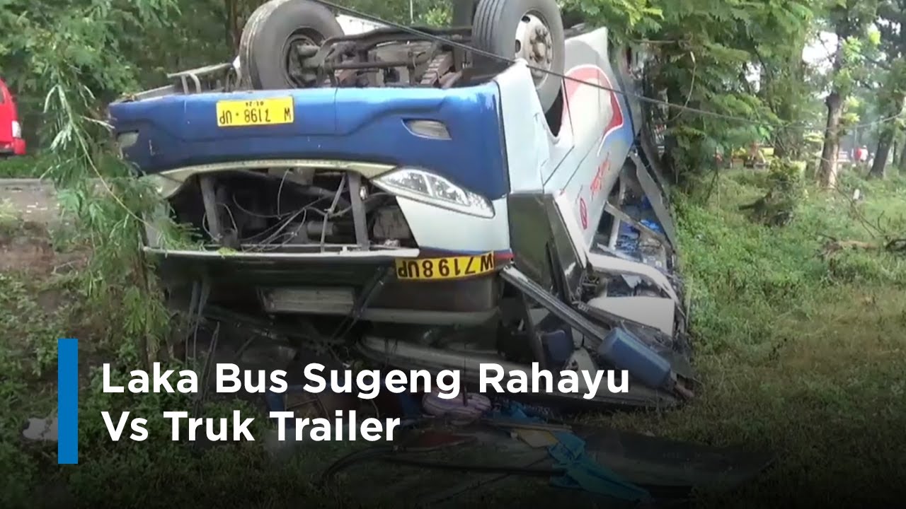 Laka Bus Sugeng Rahayu Vs Truk Trailer