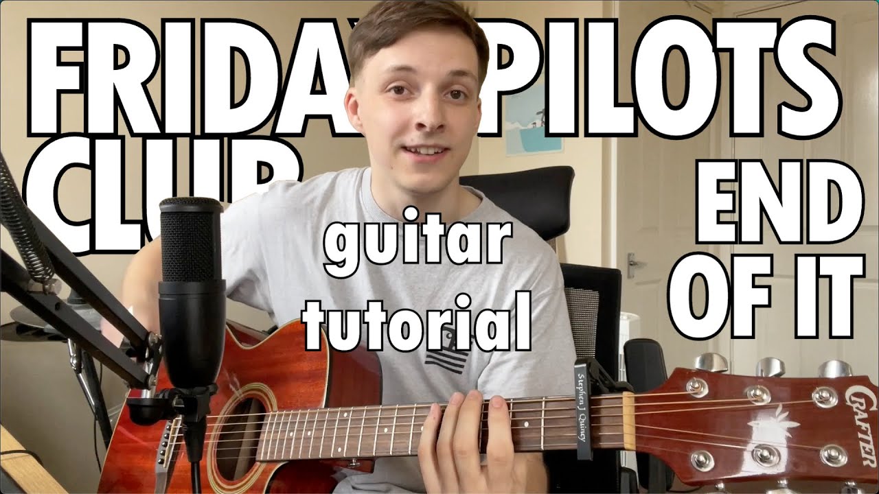 Friday Pilots Club - End Of It (guitar tutorial)