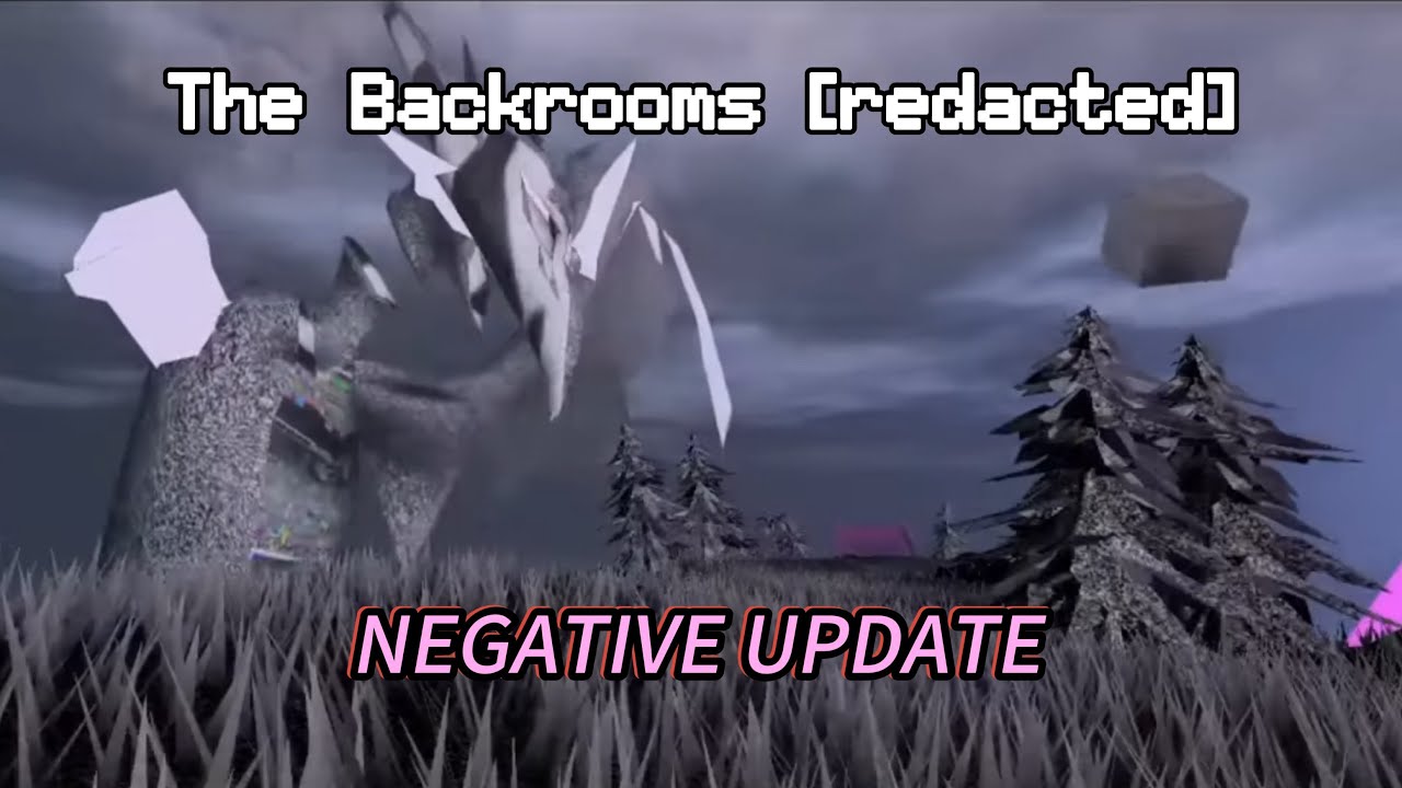 The backrooms [redacted] negative update 