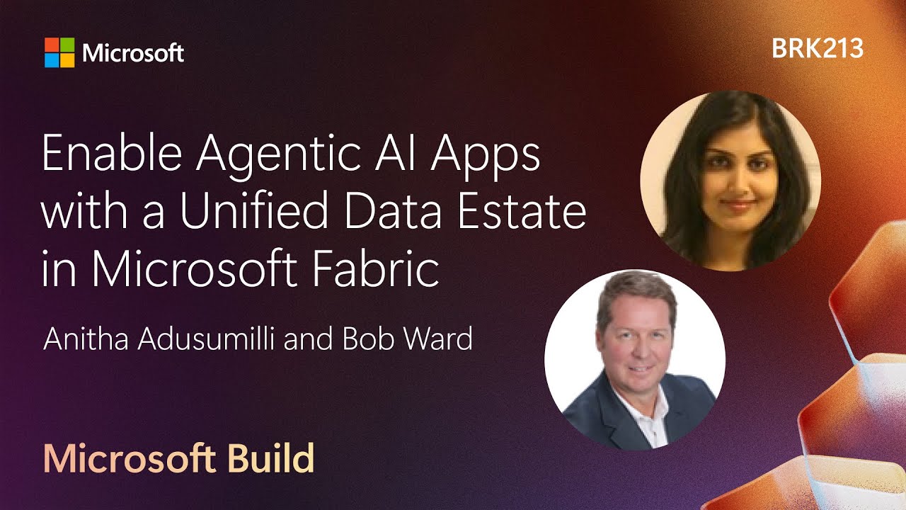Enable Agentic AI Apps with a Unified Data Estate in Microsoft Fabric | BRK213