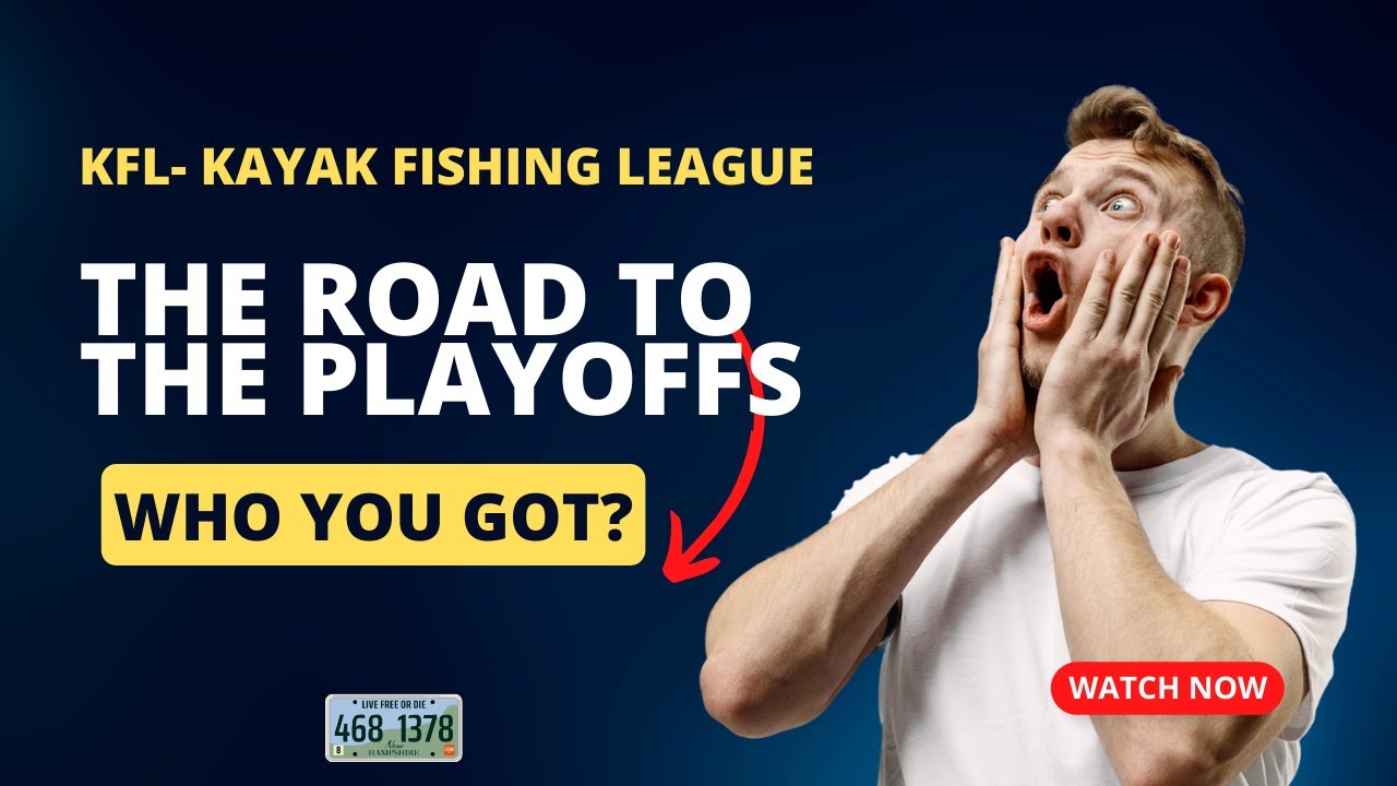 KFL- Kayak Fishing League  Update-- Road to Playoffs- Granite State & Coosa Collision Course ??