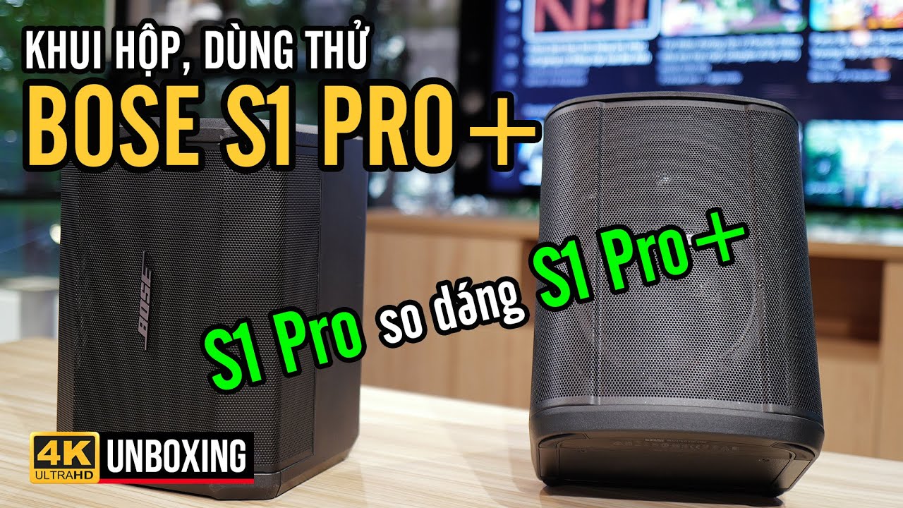 KHUI HỘP LOA BOSE S1 PRO PLUS HOÀN TOÀN MỚI