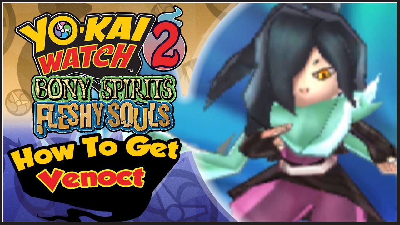 Yo-Kai Watch 2 - How To Get Venoct! [YW2 Tips & Tricks]