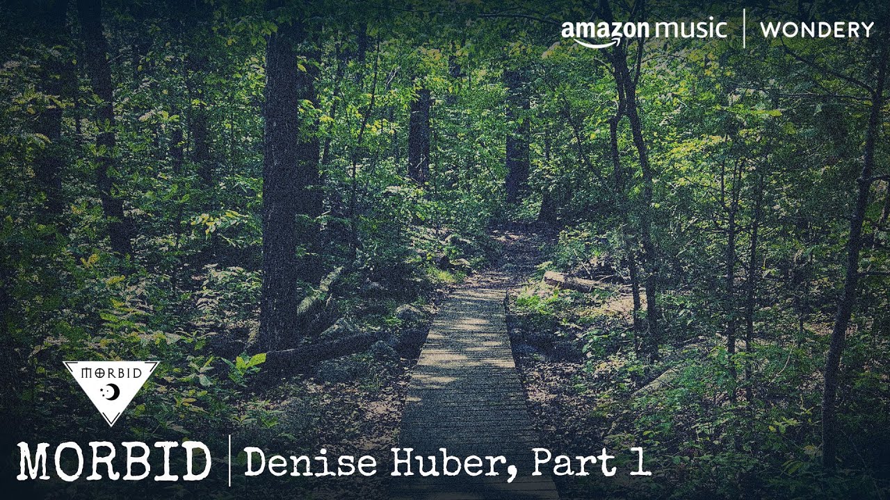The Disappearance of Denise Huber, Part 1 | Morbid | Podcast