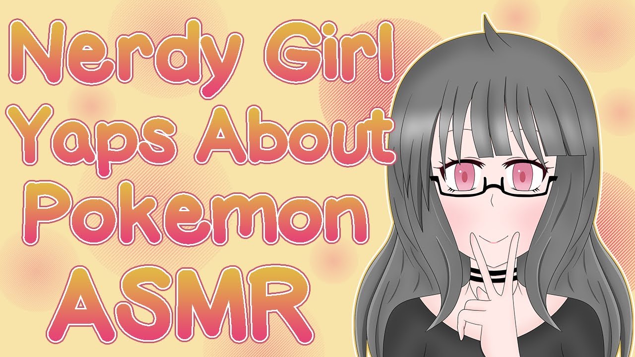 [ASMR] Nerdy Girl Yaps about her Pokemon Hyper-fixation