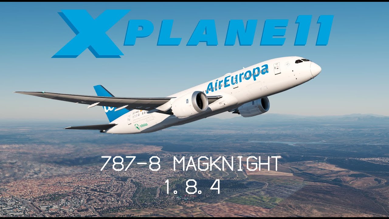 Magknight 787-8 1.8.4 for X Plane 11
