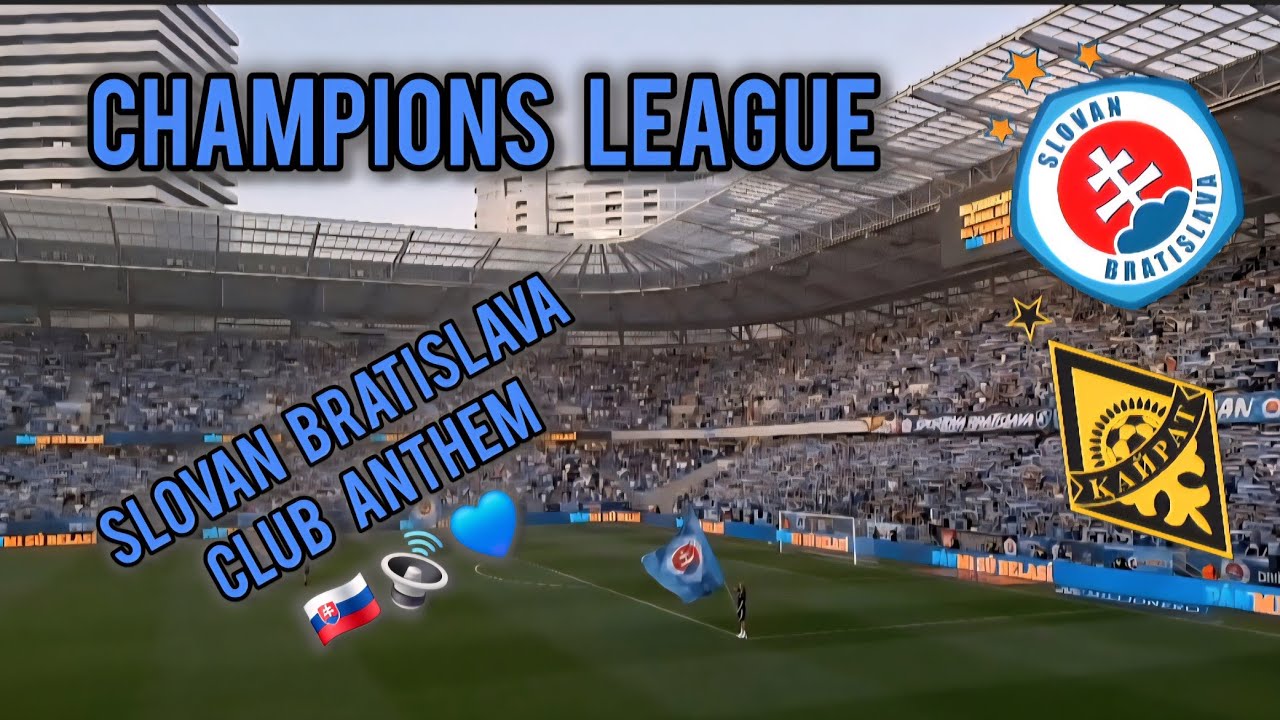 Slovan vs Kairat - 🔊 klubova HYMNA 🔊 ⚽️ | UCL Club Anthem 