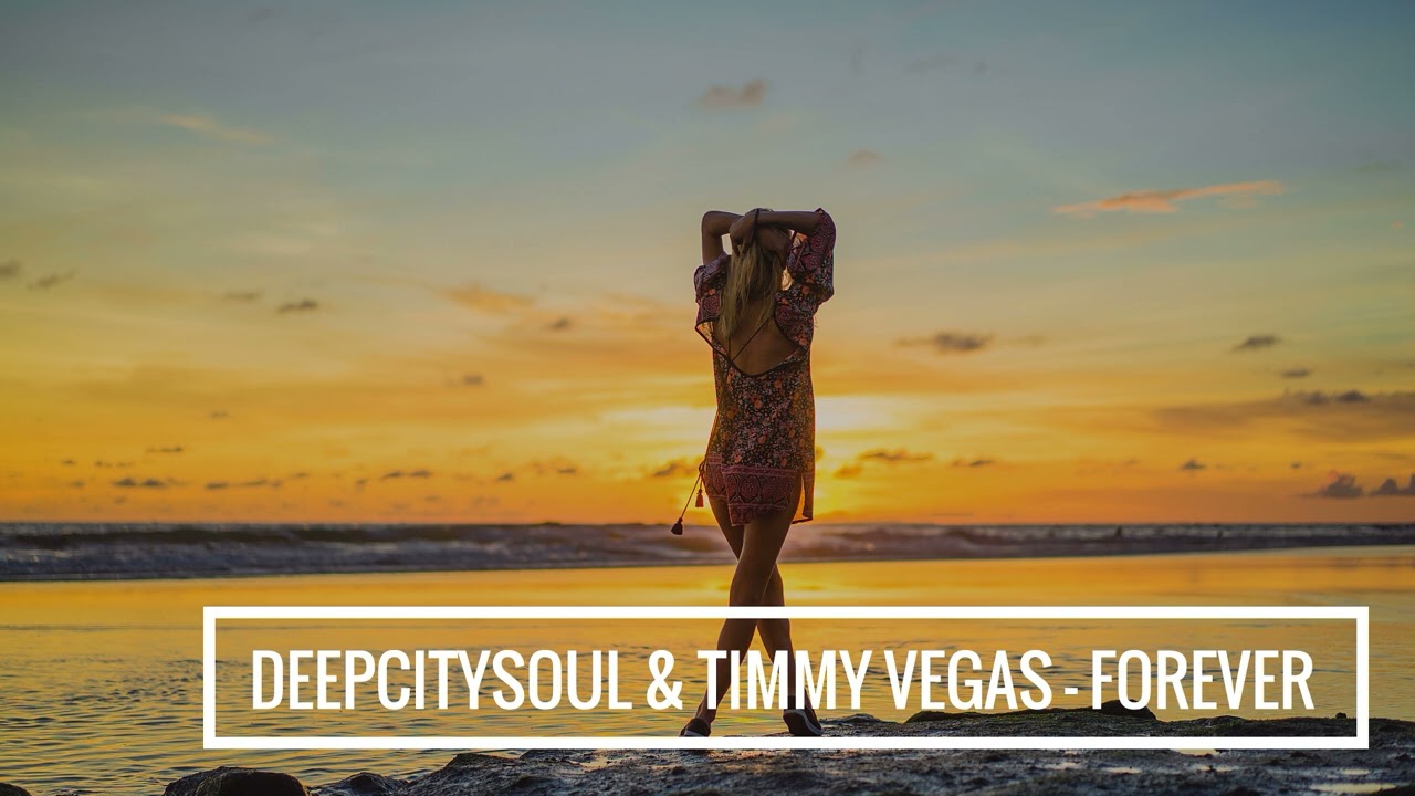 Deepcitysoul & Timmy Vegas feat Jennifer Wallace - Forever