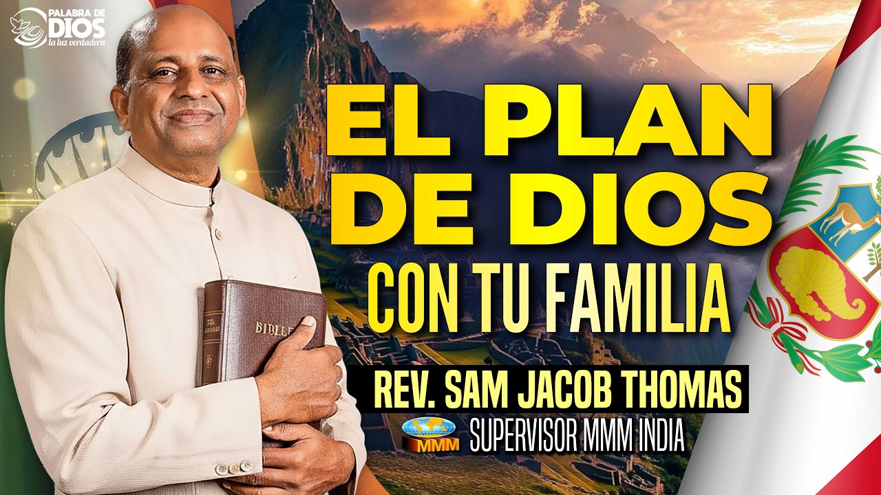 EL PLAN DE DIOS CON LA FAMILIA | Rev. Sam Jacob | MMM Independencia | Movimiento Misionero Mundial