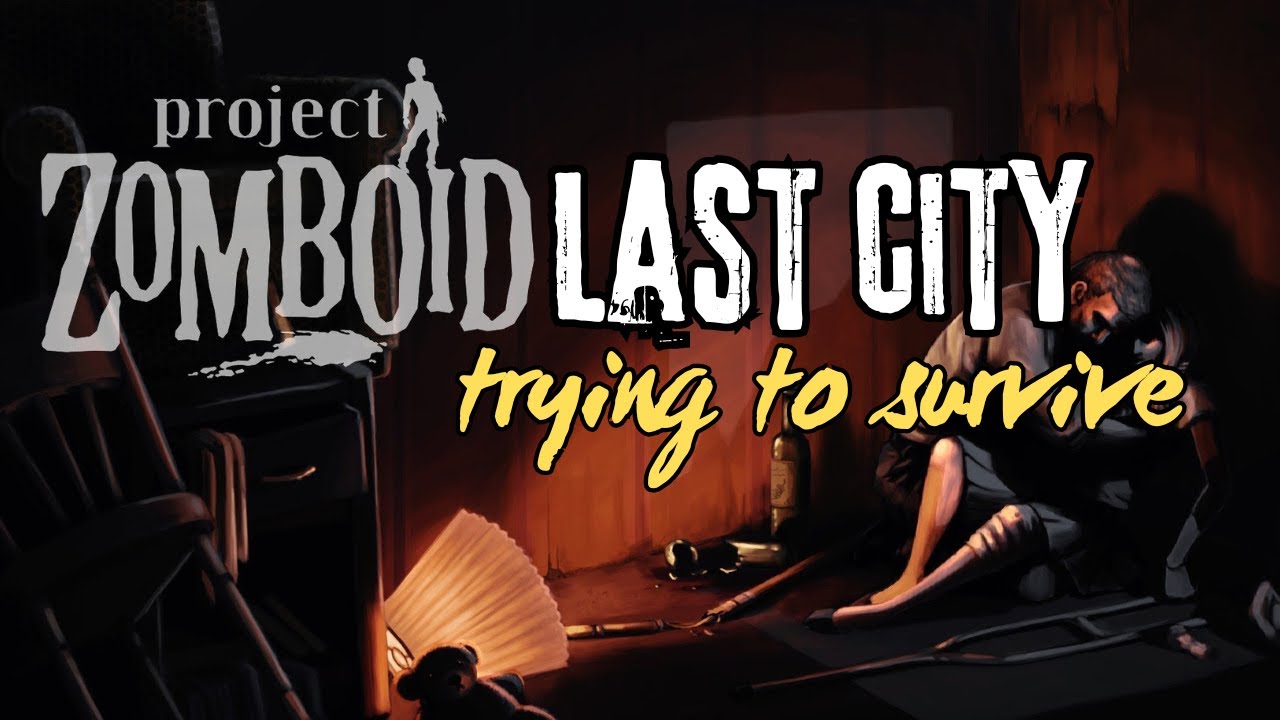 Project Zomboid | Last City RP Server - Struggling for survival...help!