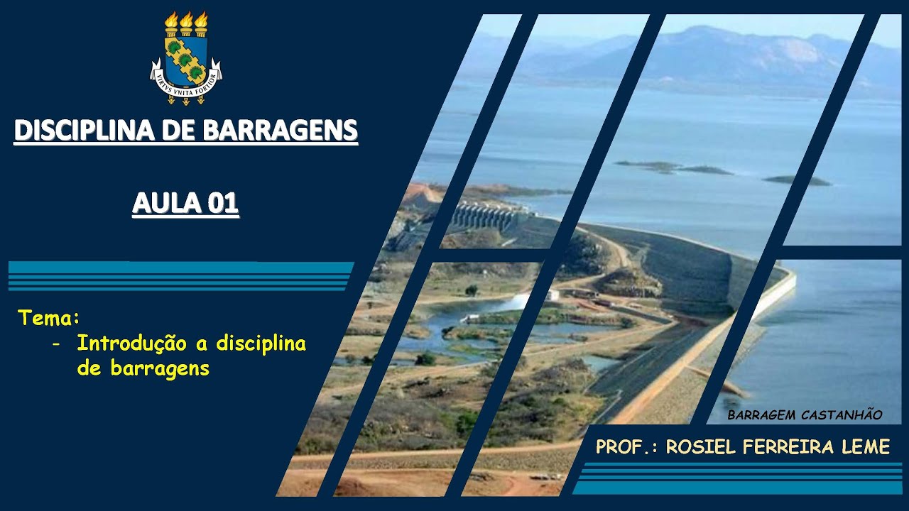 AULA 01 INTRODUÇÃO A DISCIPLINA DE BARRAGENS PARTE 1